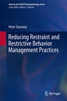 Peter Sturmey - Reducing Restraint and Restrictive Behavior Management Practices