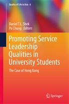 Chung, Chung, Po Chung, Daniel T. L. Shek, Daniel T.L. Shek, Danie T L SHEK... - Promoting Service Leadership Qualities in University Students