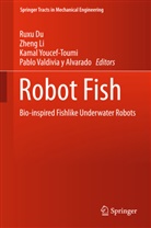 Ruxu Du, Zheng Li, Ruxu Du, Zhen Li, Zheng Li, Pablo Valdivia y Alvarado... - Robot Fish