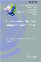 Ernesto Damiani, Fulvi Frati, Fulvio Frati, Dirk Riehle, Dirk Riehle et al, Anthony I. Wasserman - Open Source Systems: Adoption and Impact