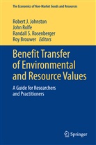 Roy Brouwer, Robert Johnston, Robert J. Johnston, Joh Rolfe, John Rolfe, Randall Rosenberger... - Benefit Transfer of Environmental and Resource Values