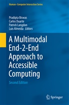 Luis Almeida, Pradipta Biswas, Carlo Duarte, Carlos Duarte, Patrick Langdon, Patrick Langdon et al - A Multimodal End-2-End Approach to Accessible Computing