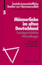 Rüdiger Lautmann, Angela Taeger - Männerliebe im alten Deutschland
