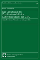 Bettina Schmitt-Rady - Die Umsetzung des Zertifikationsmodells im Luftreinhalterecht der USA