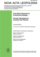 Peter K. Endress, Ulrich Lüttge, Benno Parthier, Peter K. Endress, Ulrich Lüttge, Benno Parthier - Von der Taxonomie zur Evolution der Pflanzen. From Plant Taxonomy to Evolutionary Biology