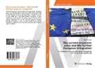 Anne Grünberg - The current economic crisis and the further European integration
