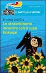 Erminia Dell'Oro - Lo straordinario incontro con il lupo Hokusai