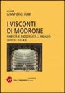 G. Fumi - I Visconti di Modrone. Nobiltà e modernità a Milano (secoli XIX-XX)