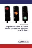 Bali Reddy Veerapuram - Implementation of Green Wave System for Vehicles, traffic jams