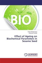 Chitr Bhattacharya, Chitra Bhattacharya, Bhawana Pandey - Effect of Ageing on Biochemical Parameters in Sesame Seed