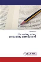 Pradeep Mishra - Life testing using probability distributions