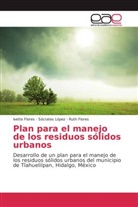 Ivett Flores, Ivette Flores, Ruth Flores, Sócrate López, Sócrates López - Plan para el manejo de los residuos sólidos urbanos