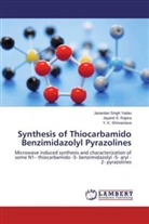 Jayanti Rajora, Jayanti S Rajora, Jayanti S. Rajora, Shrivastav, Y. K. Shrivastava, Janardan Sing Yadav... - Synthesis of Thiocarbamido Benzimidazolyl Pyrazolines