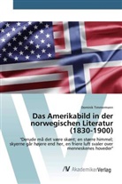 Dominik Timmermann - Das Amerikabild in der norwegischen Literatur (1830-1900)