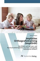 Dajana Heldner - Implizites Orthografietraining (ImplOrth)