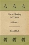 Robert Black - Horse-Racing in France - A History