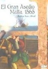 Rubén Sáez Abad, Víctor Manuel Domínguez Gutiérrez - El gran asedio : Malta, 1565