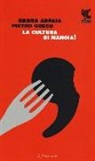 Bruno Arpaia, Pietro Greco - La cultura si mangia