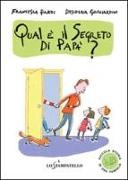 Desideria Guicciardini, Francesca Pardi - Piccola storia di una famiglia: qual è il segreto di papà?