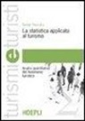 Guido Vaccaro - La statistica applicata al turismo. Analisi quantitativa del fenomeno turistico