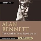 Alan Bennett, Alan (Author) Bennett, Alan Bennett - The Clothes They Stood Up in (Audio book)
