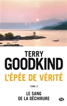 Goodkind, Terry Goodkind, Terry (1948-2020) Goodkind, Jean-Claude Mallé, Terry Goodkind - L'épée de vérité. Vol. 3. Le sang de la déchirure