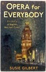 Susie Gilbert, Gilbert Susie - Opera for Everybody