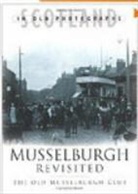 Bob Clarke, Old Musselburgh Club - Musselburgh Revisited