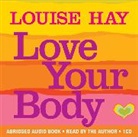 Louise Hay, Louise L. Hay - Love Your Body audio CD (Audiolibro)