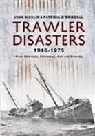 John Nicklin, Patricia O'Driscoll - Trawler Disasters 1946-1975