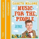 Gareth Malone, Malone Gareth, Malone Gareth - Music for the People (Livre audio)