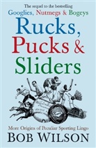 Bob Wilson - Rucks, Pucks and Sliders