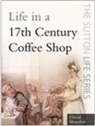 David Brandon - Life in a 17th Century Coffee Shop