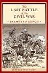J.W. Hunt, Jeffrey W. Hunt, Jeffrey Wm Hunt - The Last Battle of the Civil War