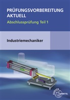 Jako Liedl, Jakob Liedl, Wilfrie Metz, Wilfried Metz, Rudi Pawlitschko - Prüfungsvorbereitung aktuell - Industriemechaniker/-in. Tl.1