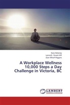 Kar Delaney, Kara Delaney, Lynnet Stuart-Hill, Lynneth Stuart-Hill, Wharf-Higgins, Joan Wharf-Higgins - A Workplace Wellness 10,000 Steps a Day Challenge in Victoria, BC