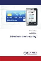 Sultan Aljahdali, Moh Rahil, Mohd Rahil, Ahma Siddiqui, Ahmad Siddiqui - E-Business and Security