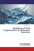Igor Stepanov - Modelling of Fluid Fragmentation by Molecular Dynamics