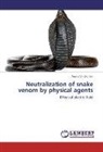 Aruna Vinchurkar - Neutralization of snake venom by physical agents