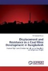 Mohammad Hasan - Displacement and Resistance in a Coal Mine Development in Bangladesh