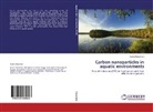 Kukka Pakarinen - Carbon nanoparticles in aquatic environments