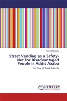 Tamirat Mengistu - Street Vending as a Safety-Net for Disadvantaged People in Addis Ababa