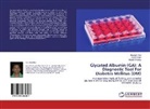 Saurab Deo, Saurabh Deo, Rajesh Pandey, Jasbi Singh, Jasbir Singh - Glycated Albumin (GA): A Diagnostic Tool For Diabetes Mellitus (DM)