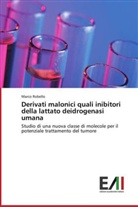 Marco Robello - Derivati malonici quali inibitori della lattato deidrogenasi umana
