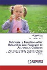 Hala Goud El Nady, Hala Gouda El Nady, Ola Moh ElSheikh, Ola Mohi ElSheikh, May Nassar, Maysa Mahmoud Nassar - Pulmonary Function after Rehabilitation Program to Asthmatic Children