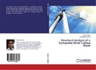 Alexandros Antoniou, Neelab Gupta, Neelabh Gupta - Structural Analysis of a Composite Wind Turbine Blade