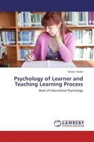 Sanjay Gupta - Psychology of Learner and Teaching Learning Process