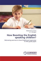 O A Almaguer, O. A. Almaguer, Osmany Aguilera Almaguer, Rafae Ramos García, Rafael Ramos García - How Boosting the English speaking children?