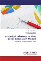 Durga Prasad, S Durga Prasad, S. Durga Prasad, Mummineni, Ramesh Mummineni, Balasiddamun Pagadala... - Statistical Inference In Time Series Regression Models