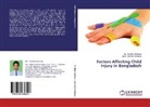 Mohd Muzibur Rahman, Mohd. Muzibur Rahman, M Siddikur Rahman, Md Siddikur Rahman, Md. Siddikur Rahman - Factors Affecting Child Injury in Bangladesh